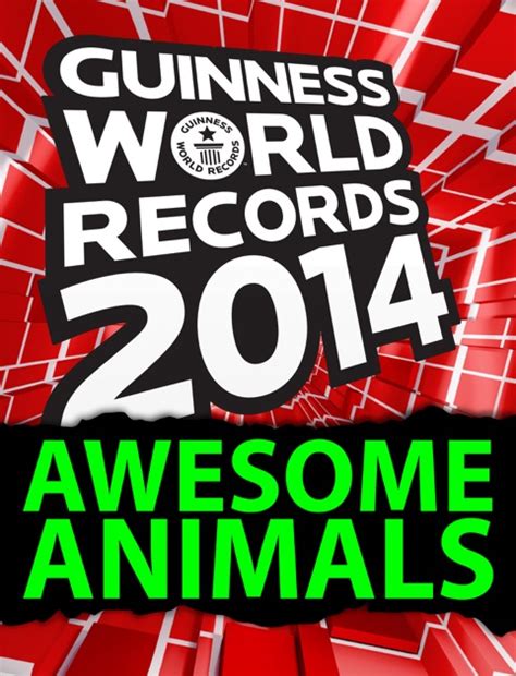 Guinness World Records Awesome Animals By Guinness World Records On