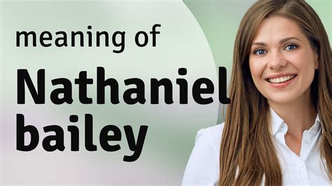 Nathaniel Bailey — Definition Of Nathaniel Bailey Youtube