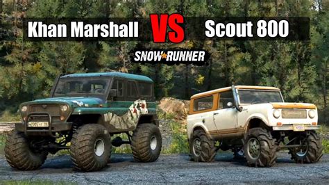 Snowrunner Scout 800 Vs Khan Marshall Which Is Best Scout Youtube