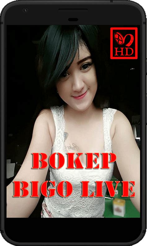 Free Bokep Bigo Live Apk Download For Android Getjar