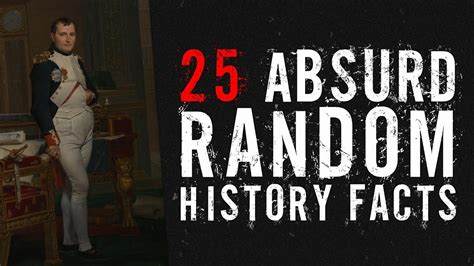 25 Absurd Random History Facts Youtube