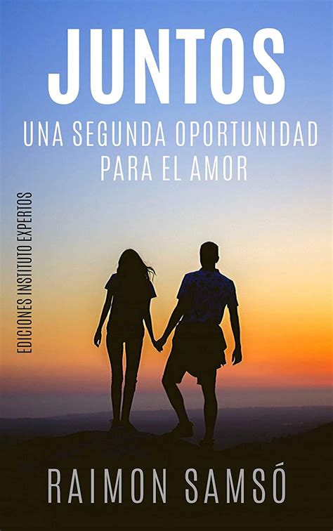 Juntos Una Segunda Oportunidad Para El Amor Ebook Samsó Raimon Amazones Tienda Kindle