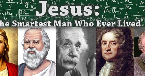 Jesus The Smartest Man Who Ever Lived Podcast Come Reasons