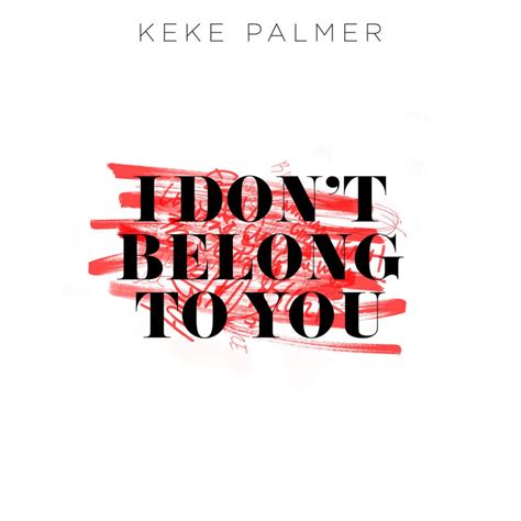 Keke Palmer I Dont Belong To You Lyrics Genius Lyrics