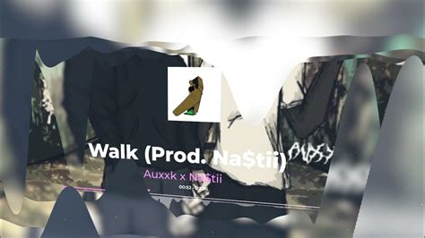 Auxxk X Natii Walk Prod Natii Youtube