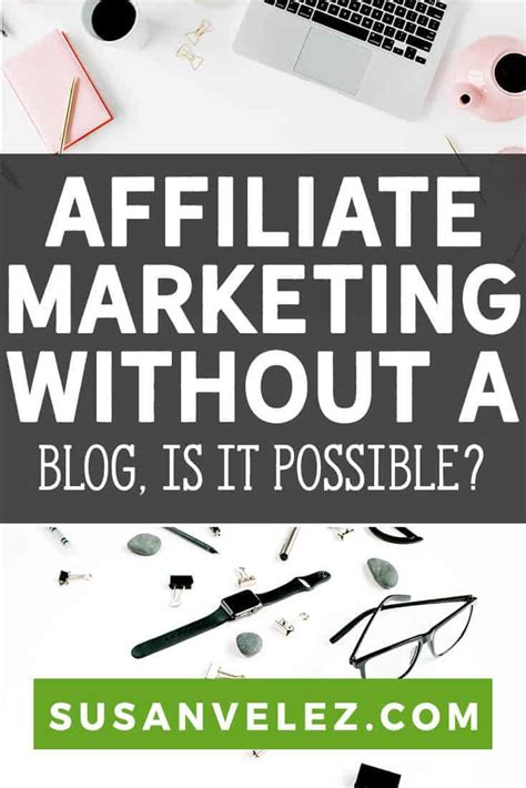 affiliate marketing without a website why it s not good