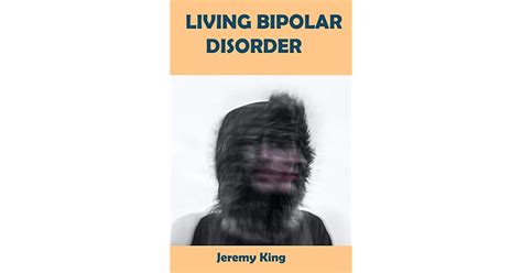 Living Bipolar Disorder By Jeremy King