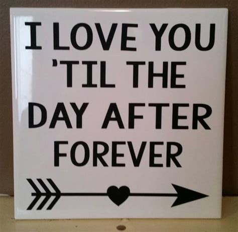 I Love You Til The Day After Forever 6x6 By Happythoughtsbycindy