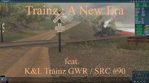 Trainz A New Era Feat Kandl Trainz Gwr Src 90 Youtube