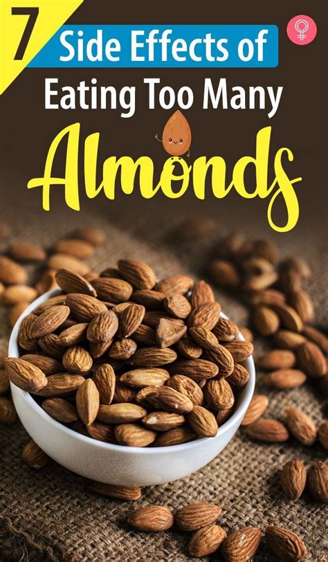 7 Side Effects Of Eating Too Many Almonds Almond Benefits Almond Side Effects