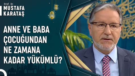 Aileler Evlatlarına Ömür Boyu Bakmakla Yükümlü Mü Prof Dr Mustafa