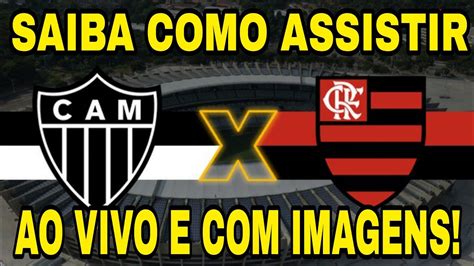 Atl Tico Mg X Flamengo Ao Vivo Com Imagens Flsemgo X Atl Tico Mg Youtube