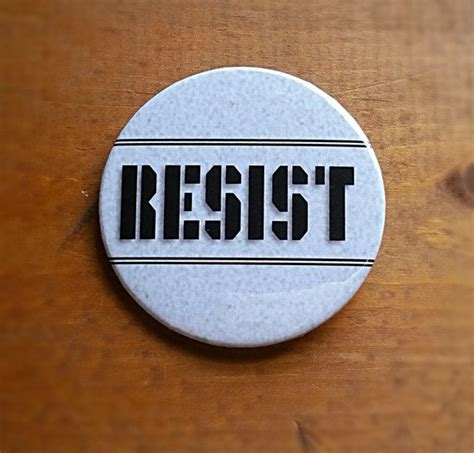 Resist 225 Pinback Button By Silverserpentbadgeco On Etsy Buttons
