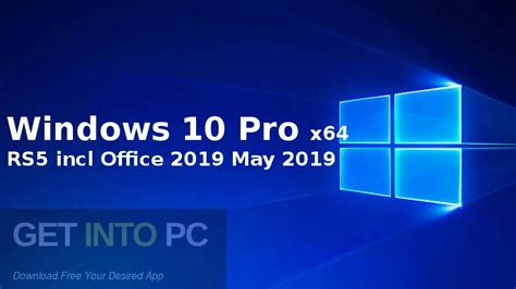 Windows 10 Pro X64 Rs5 Incl Office 2019 May 2019 Download Get Into Pc
