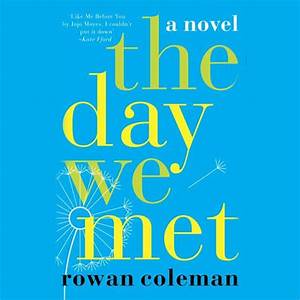 Book Review Quot The Day We Met Quot By Rowan Coleman Urbanmoms