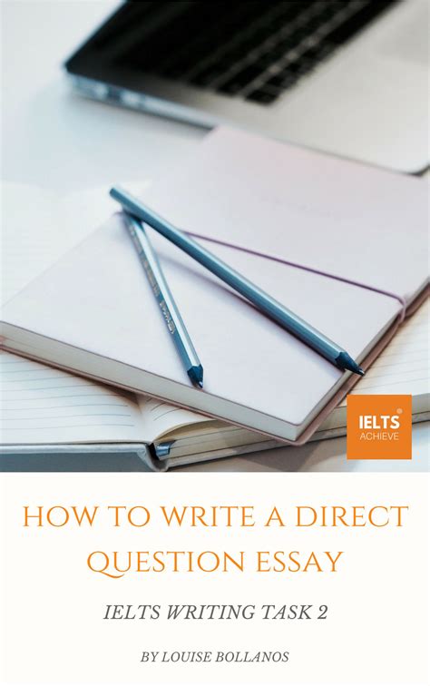 Ielts Writing Task 2 How To Write A Direct Question Essay Ielts