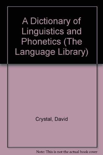 A Dictionary Of Linguistics And Phonetics By David Crystal Open Library