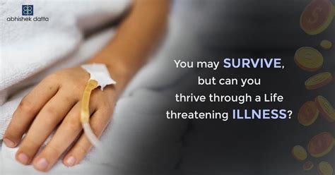 You May Survive But Can You Thrive Through A Life Threatening Illness