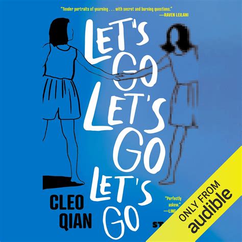 Lets Go Lets Go Lets Go Stories By Cleo Qian Goodreads