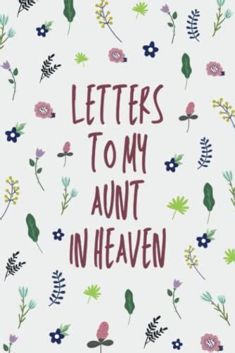 letters to my aunt in heaven journal 6 x 9 lined journal grieving the loss of your aunt