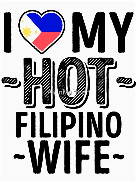 i love my hot filipino wife cute philippines couples romantic love t shirts and stickers t