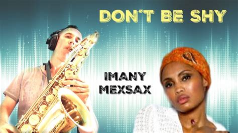 Don´t Be So Shy Imany Filatov And Karas Remix Tenor Sax Youtube