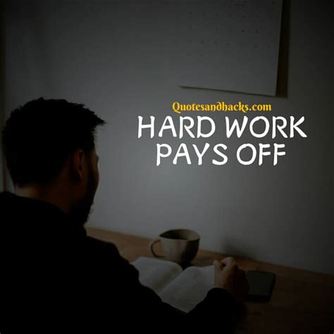 Best Hardwork Pays Off Quotes Quotes And Hacks