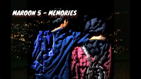 Sam qing 09 february 2012. MAROON 5 - MEMORIES|| Lirik lagu - YouTube