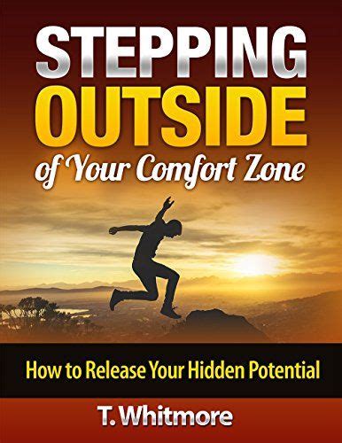 Stepping Outside Of Your Comfort Zone How To Release Your Hidden