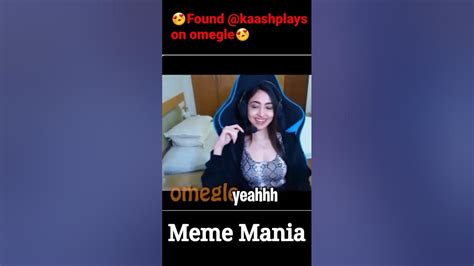 I Found Kaash Plays On Omegle😍 Youtuber Meets A Youtuber New Funny Omegle Memes Meme Mania