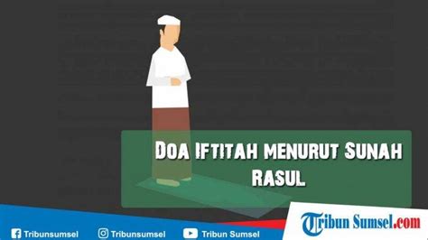 Bacaan Takbiratul Ihram Rumi / 3 Doa Iftitah, Lengkap Dalam Bahasa Arab