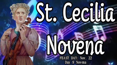 St Cecilia Novena Day 9 Patron Of Music And Musicians Youtube