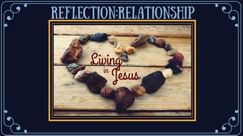 Reflection Relationship Living In Jesus Tommy Bates Ministries