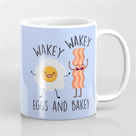 Wakey Wakey Eggs And Bakey Funny Saying Coffee Mug By Cuteness Society6