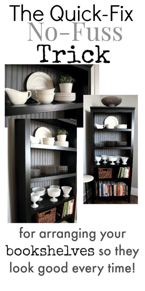 Bookshelf Arranging For The Rest Of Us My Quick Fix Tricks The
