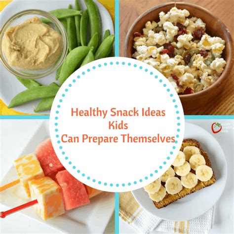 44 healthy snacks that will get you through the work day. 7 Healthy Snack Ideas Kids Can Prepare Themselves - The ...