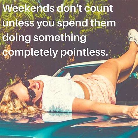 Make Your Weekends Count Pbqol9sddt0k