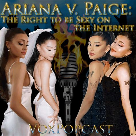 E232 Paige V Ariana The Right To Be Sexy On The Internet — The Voxpopcast