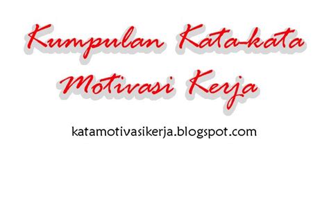 Sehingga kamu tidak boleh terus menerus bersedih. Kata Kata Motivasi Kerja: Kata Kata Motivasi Kerja
