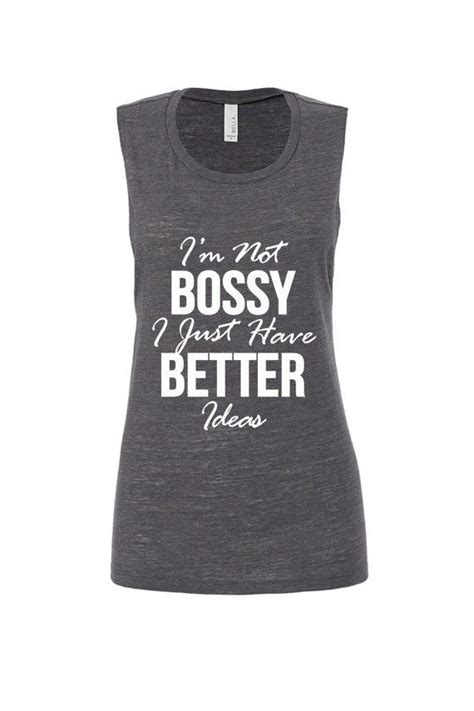 Im Not Bossy I Just Have Better Ideas Trendy Outfits Shirts Trending Outfits