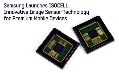 Samsung Launches Isocell Innovative Image Sensor Technology For