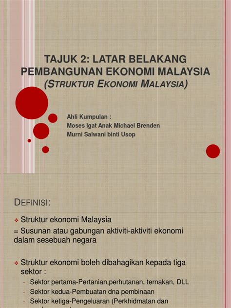 Perubahan struktur ekonomi pembangunan ekonomi jangka panjang dengan pertumbuhan pdb akan membawa suatu perubahan mendasar dalam ada dua teori utama yang umum digunakan dalam menganalisis perubahan struktur ekonomi, yakni dari arthur lewis (teori migrasi) dan hollis. Struktur Ekonomi Malaysia