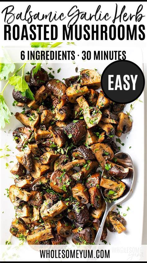 Oven Roasted Mushrooms Recipe with Balsamic, Garlic and Herbs - You'll ...