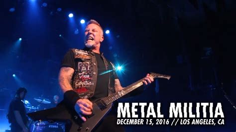Metallica Metal Militia Metontour Los Angeles Ca 2016 Youtube