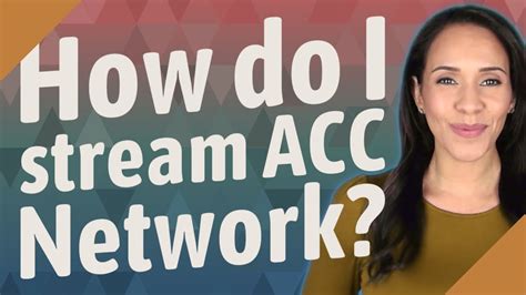 How Do I Stream Acc Network Youtube