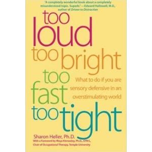 Too Loud Too Bright Too Fast Too Tight Sharon Heller Julia Dyer
