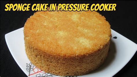 Eggless Sponge Cake In Pressure Cooker Perfect Basic Sponge Cake