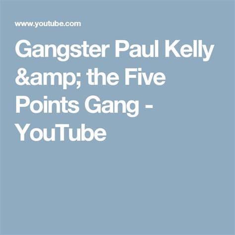 Gangster Paul Kelly And The Five Points Gang Youtube Paul Kelly