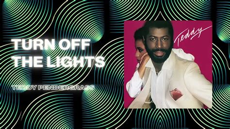 Teddy Pendergrass Turn Off The Lights Official Audio Youtube