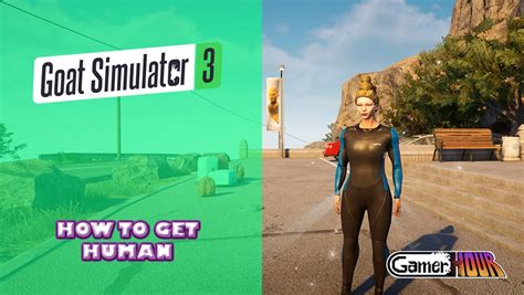 Goat Simulator 3 How To Get Human Gamerhour